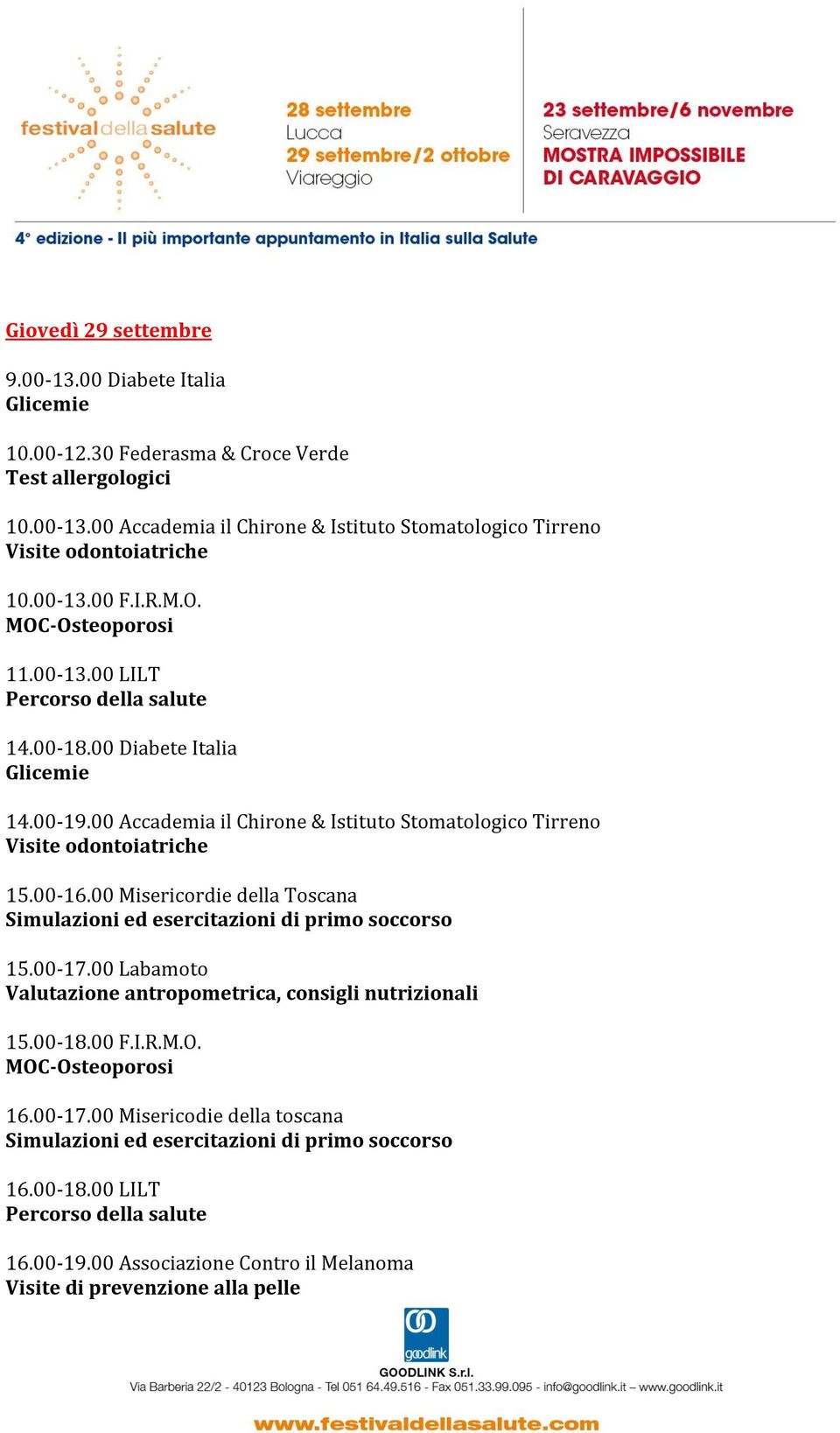 00 Accademia il Chirone & Istituto Stomatologico Tirreno 15.00-16.00 Misericordie della Toscana 15.00-17.