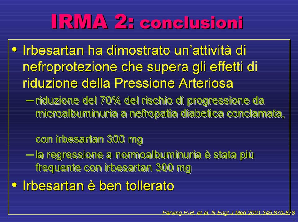 nefropatia diabetica conclamata, con irbesartan 300 mg la regressione a normoalbuminuria è stata più
