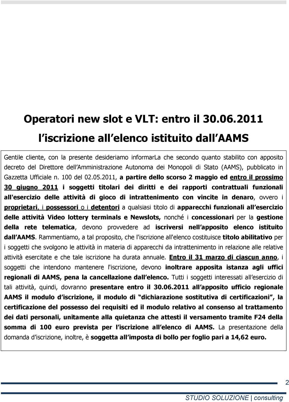 dei Monopoli di Stato (AAMS), pubblicato in Gazzetta Ufficiale n. 100 del 02.05.