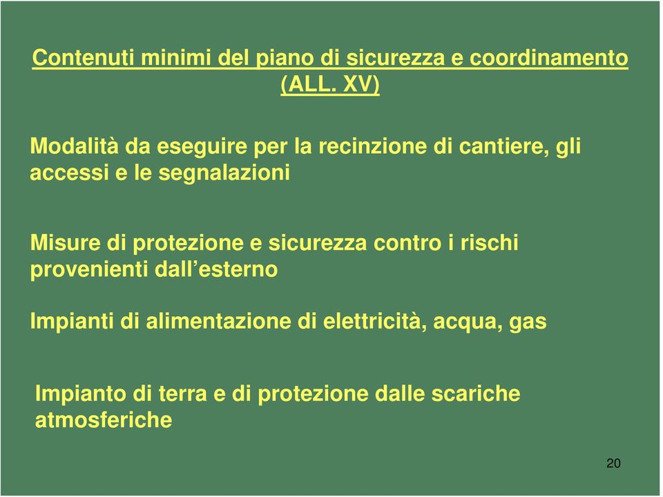 segnalazioni Misure di protezione e sicurezza contro i rischi provenienti dall