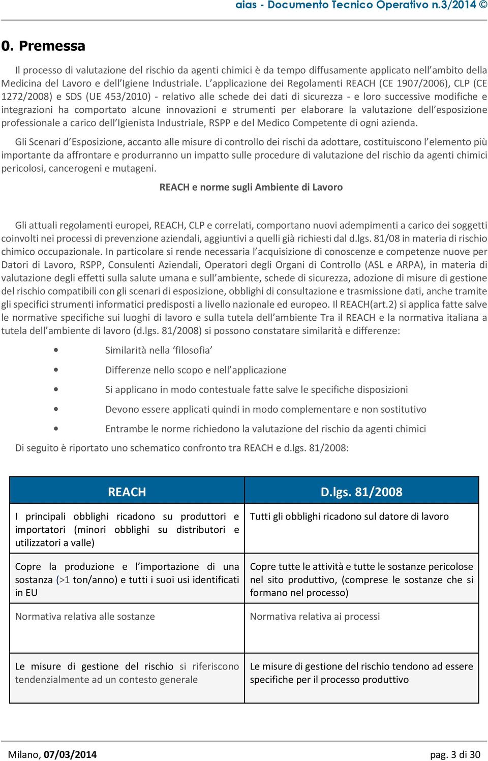 alcune innovazioni e strumenti per elaborare la valutazione dell esposizione professionale a carico dell Igienista Industriale, RSPP e del Medico Competente di ogni azienda.