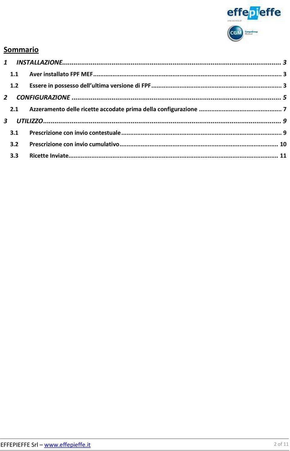 1 Azzeramento delle ricette accodate prima della configurazione... 7 3 UTILIZZO... 9 3.