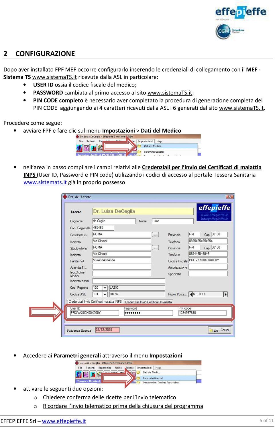 it; PIN CODE completo è necessario aver completato la procedura di generazione completa del PIN CODE aggiungendo ai 4 caratteri ricevuti dalla ASL i 6 generati dal sito www.sistemats.it. Procedere