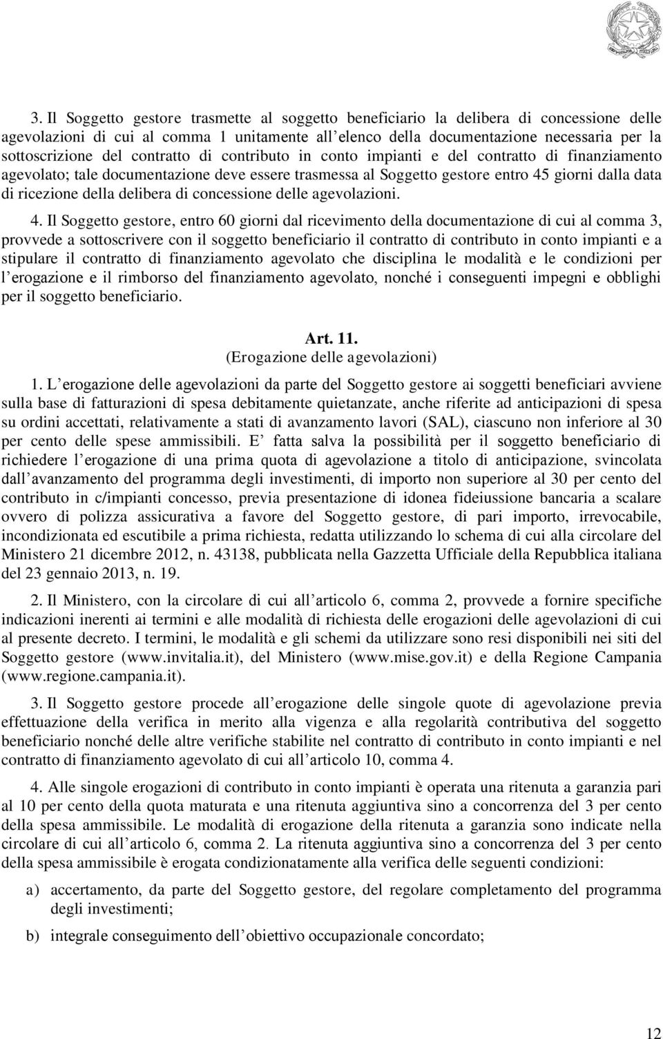 delibera di concessione delle agevolazioni. 4.