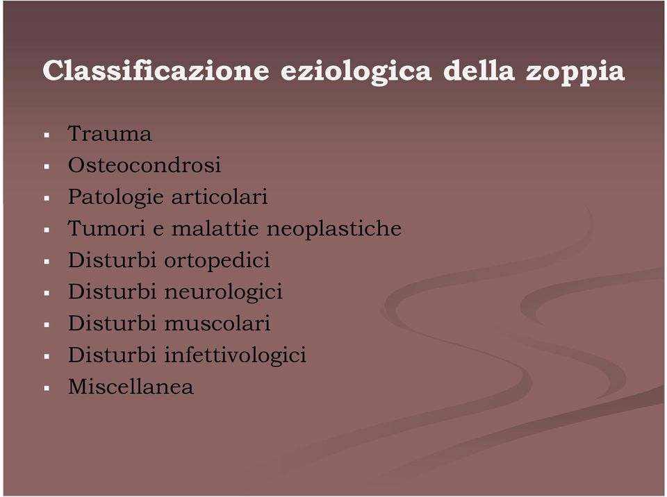 neoplastiche Disturbi ortopedici Disturbi