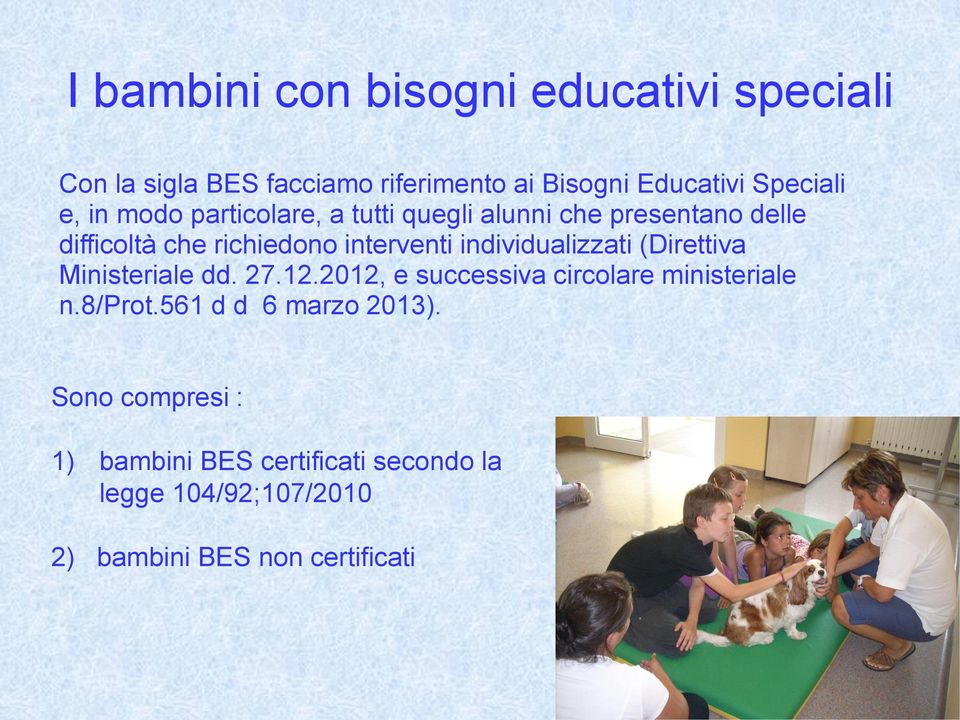 individualizzati (Direttiva Ministeriale dd. 27.12.2012, e successiva circolare ministeriale n.8/prot.