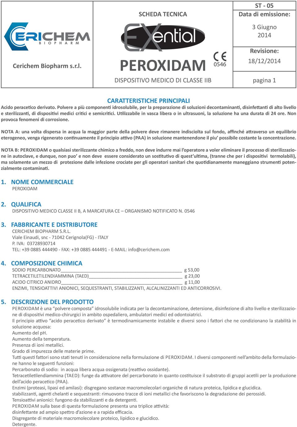 Utilizzabile in vasca libera o in ultrasuoni, la soluzione ha una durata di 24 ore. Non provoca fenomeni di corrosione.