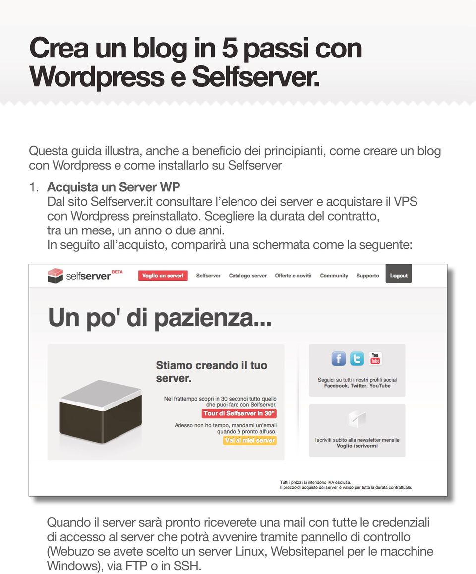 Scegliere la durata del contratto, tra un mese, un anno o due anni.