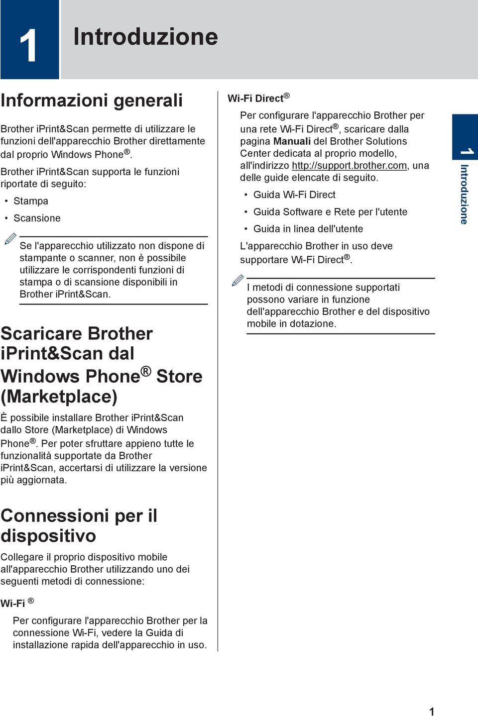 di stampa o di scansione disponibili in Brother iprint&scan.