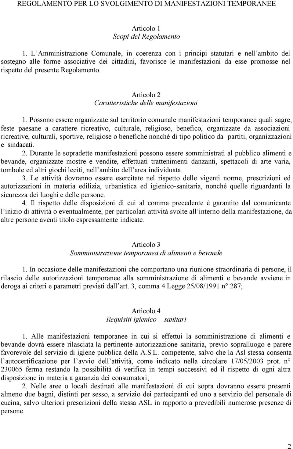 presente Regolamento. Articolo 2 Caratteristiche delle manifestazioni 1.