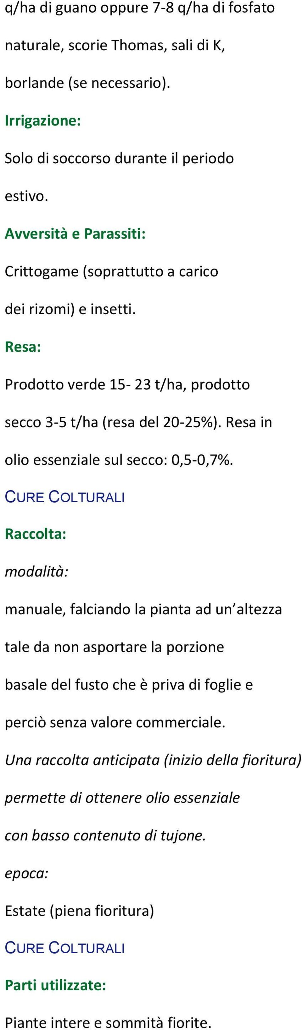 Resa in olio essenziale sul secco: 0,5-0,7%.