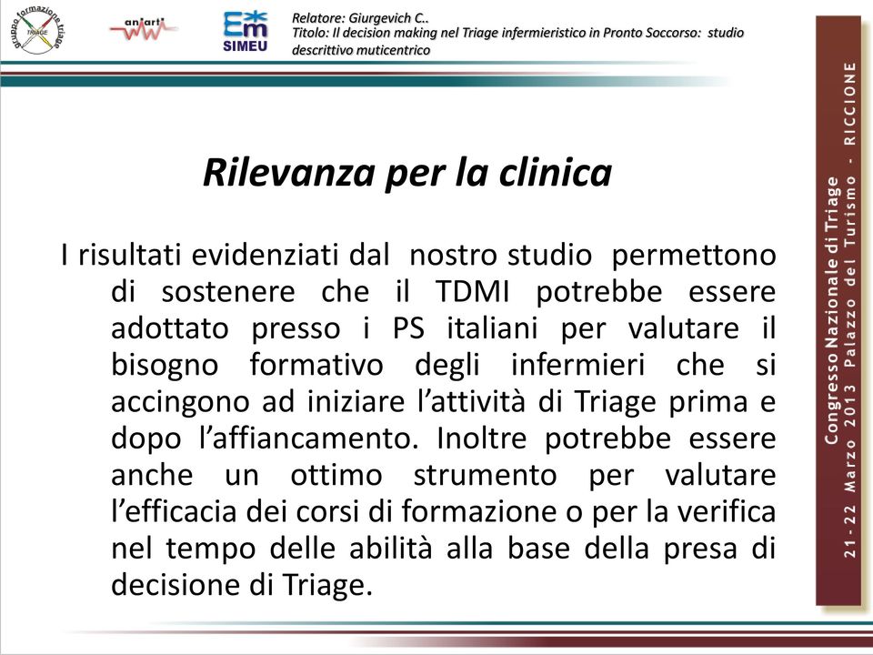 l attività di Triage prima e dopo l affiancamento.