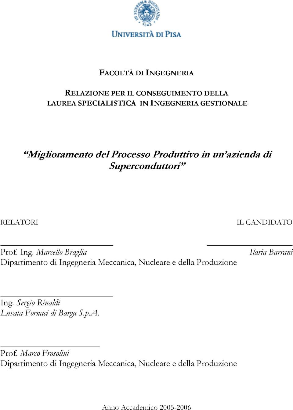 Marcello Braglia Ilaria Barrani Dipartimento di Ingegneria Meccanica, Nucleare e della Produzione Ing.