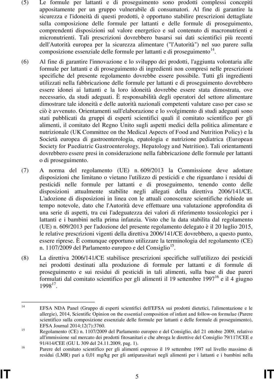 comprendenti disposizioni sul valore energetico e sul contenuto di macronutrienti e micronutrienti.