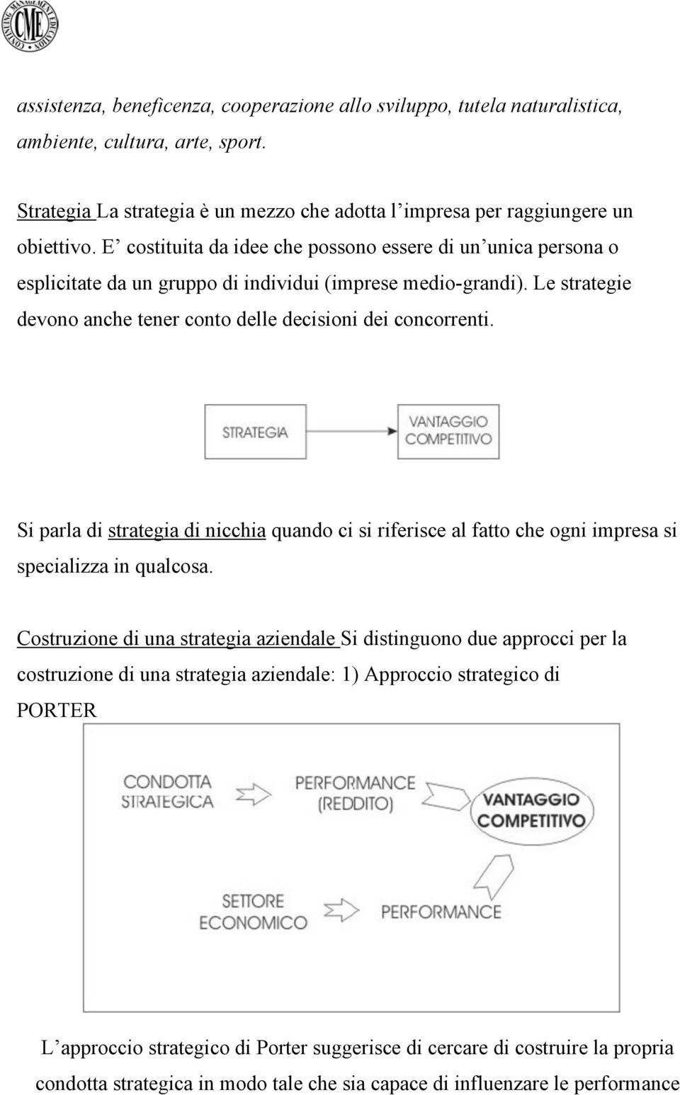 Si parla di strategia di nicchia quando ci si riferisce al fatto che ogni impresa si specializza in qualcosa.