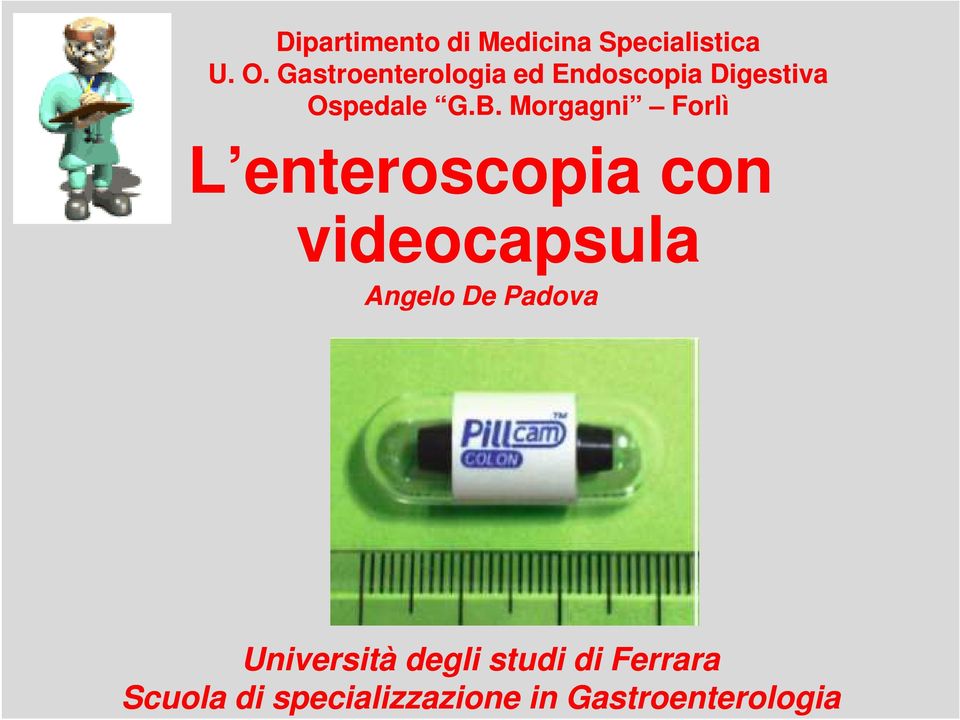 Morgagni Forlì L enteroscopia con videocapsula Angelo De