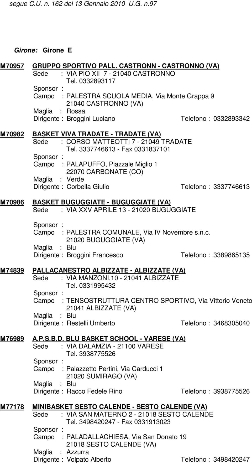 MATTEOTTI 7-21049 TRADATE Tel.