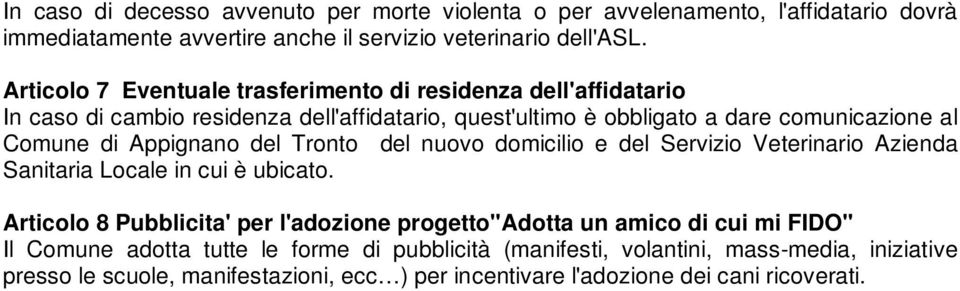 Appignano del Tronto del nuovo domicilio e del Servizio Veterinario Azienda Sanitaria Locale in cui è ubicato.