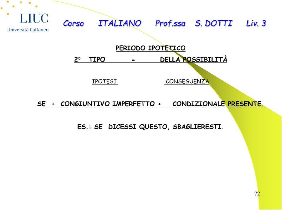 CONGIUNTIVO IMPERFETTO + CONDIZIONALE