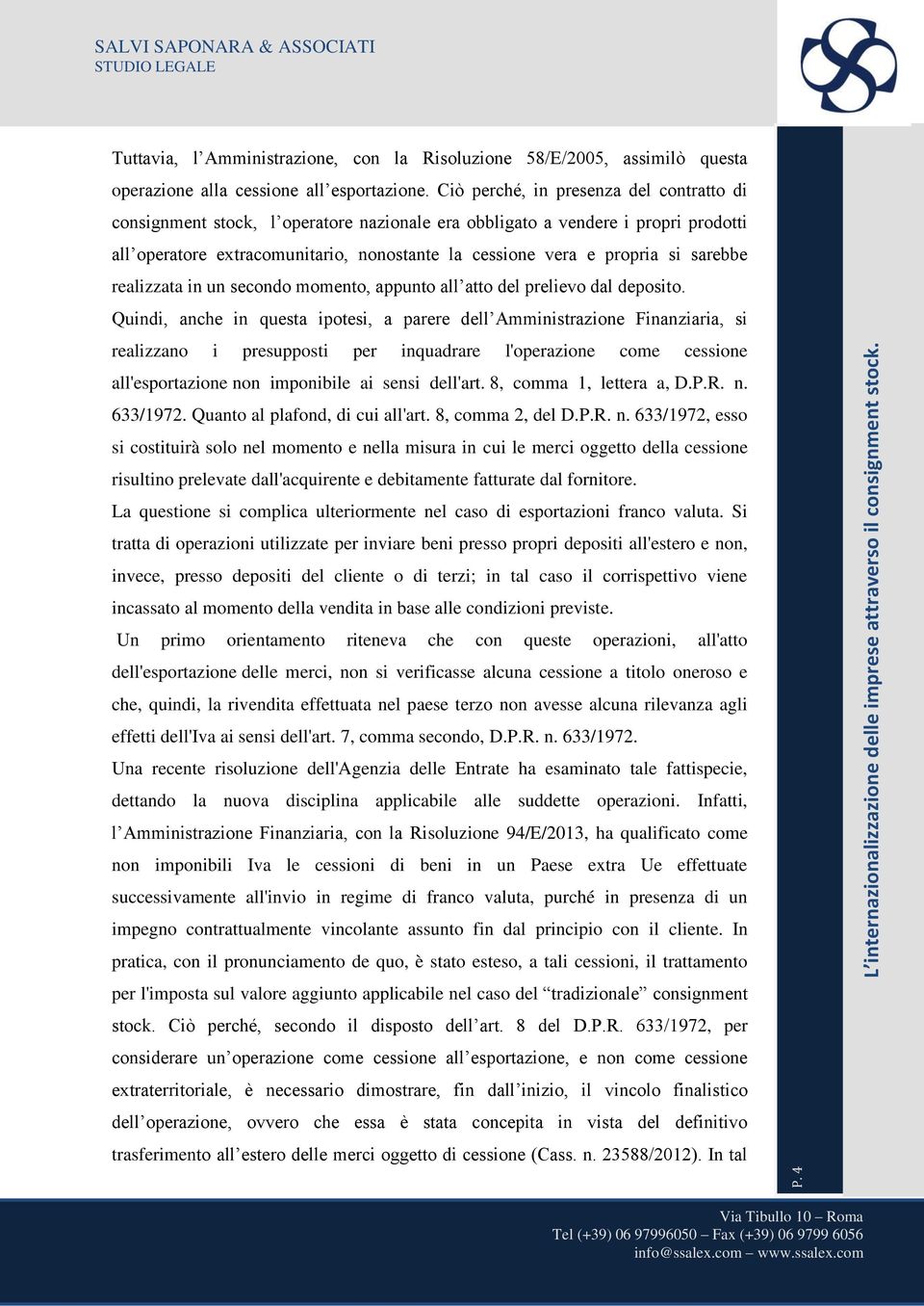 sarebbe realizzata in un secondo momento, appunto all atto del prelievo dal deposito.