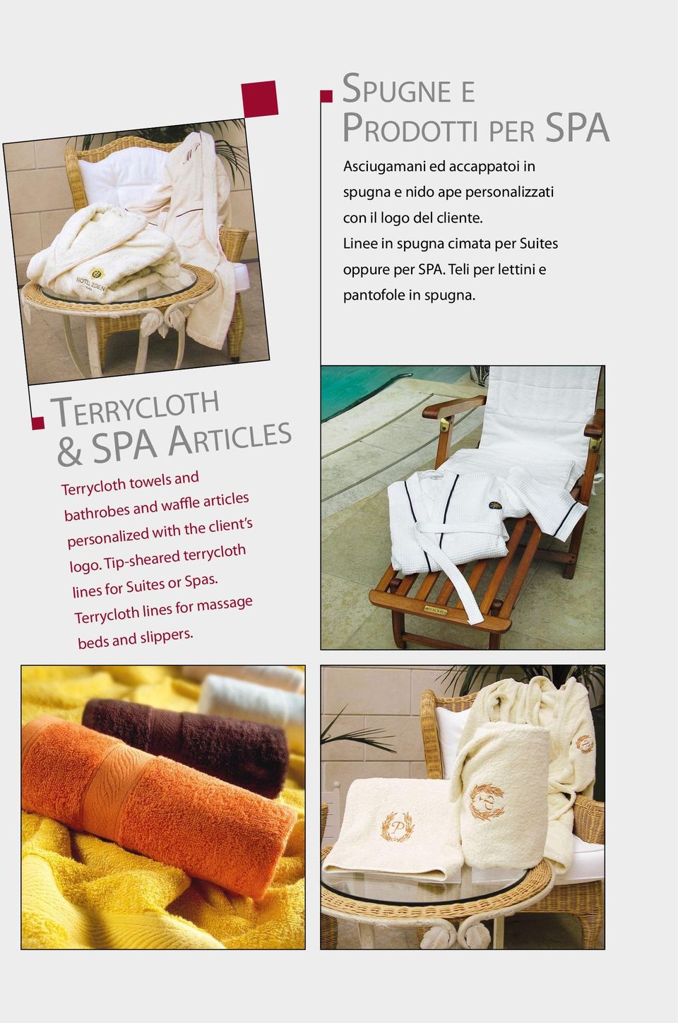 Terrycloth & SPA Articles Terrycloth towels and bathrobes and waffle articles personalized with the