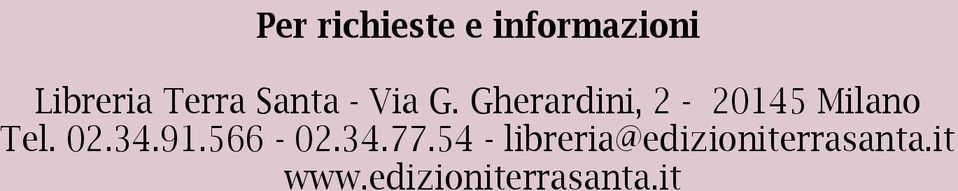 Gherardini, 2-20145 Milano Tel. 02.34.91.