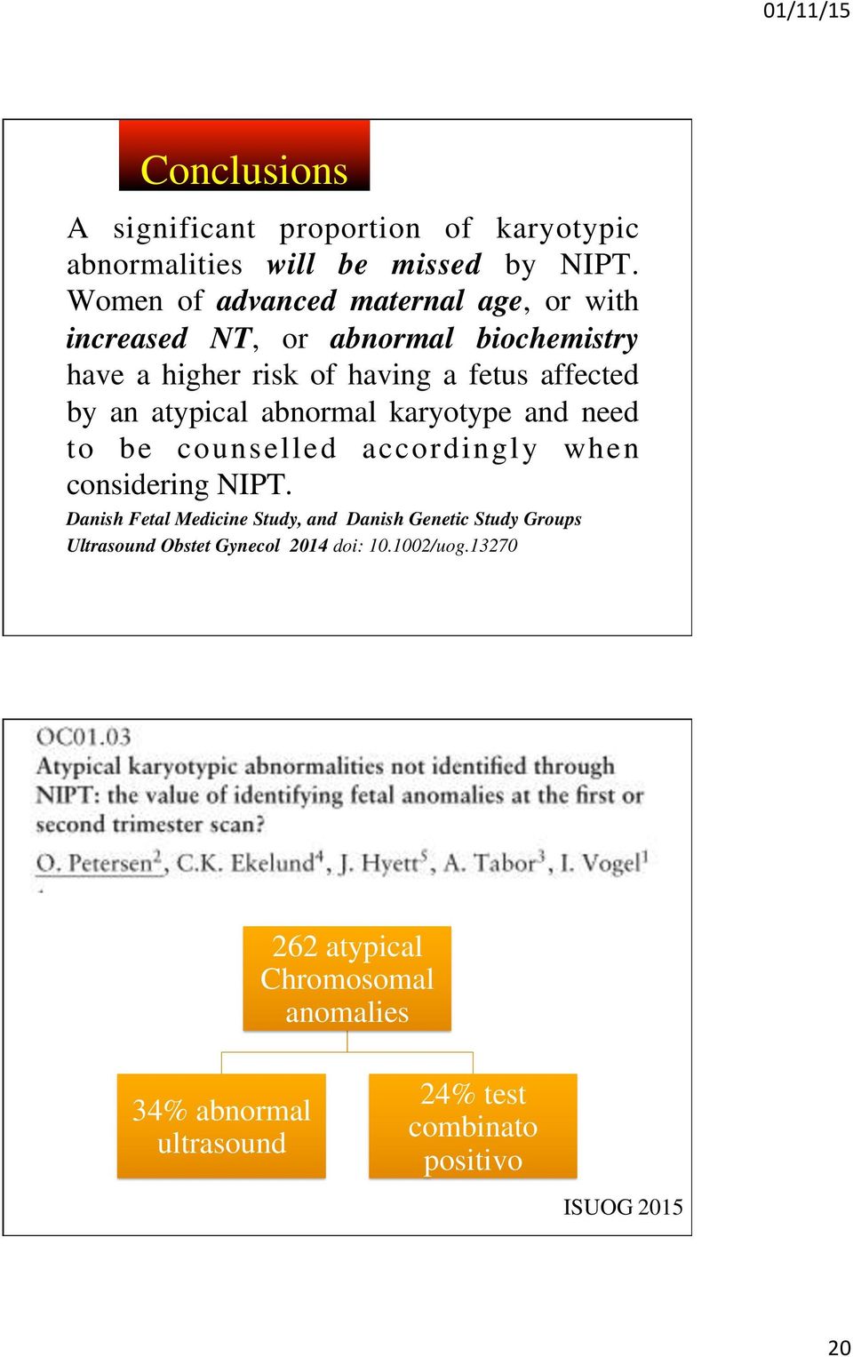 atypical abnormal karyotype and need to be counselled accordingly when considering NIPT.