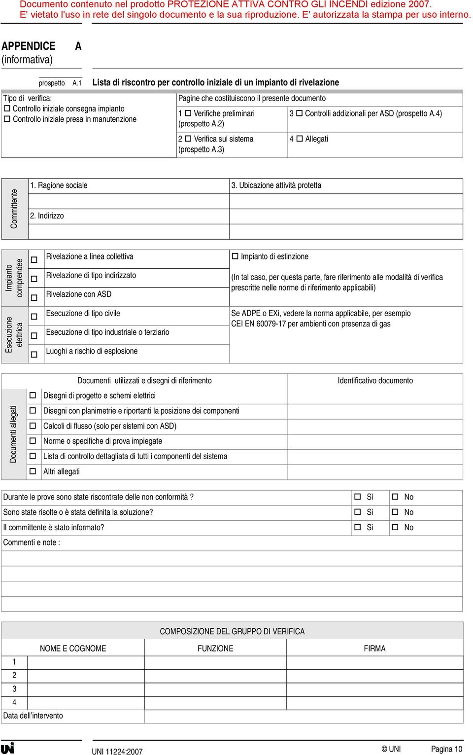 presente documento 1 Verifiche preliminari 3 Controlli addizionali per ASD (prospetto A.4) (prospetto A.2) 2 Verifica sul sistema 4 Allegati (prospetto A.3) Committente 1. Ragione sociale 3.