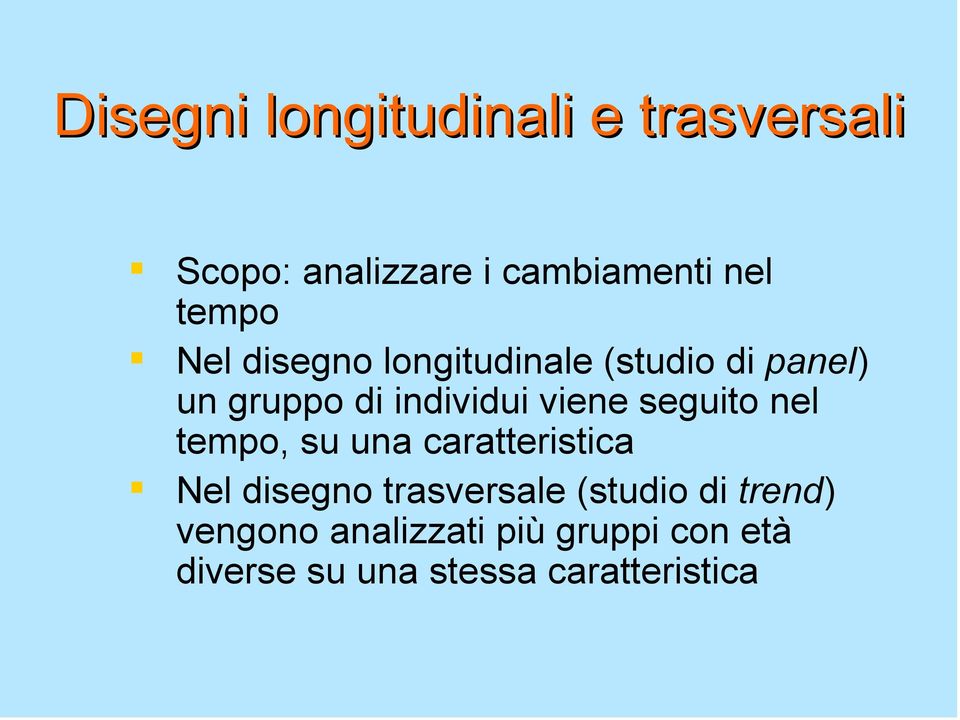 viene seguito nel tempo, su una caratteristica Nel disegno trasversale