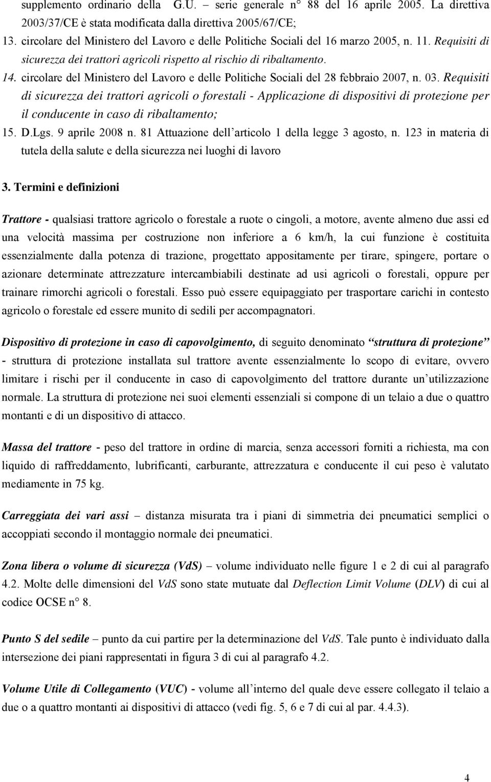 circolare del Ministero del Lavoro e delle Politiche Sociali del 28 febbraio 2007, n. 03.