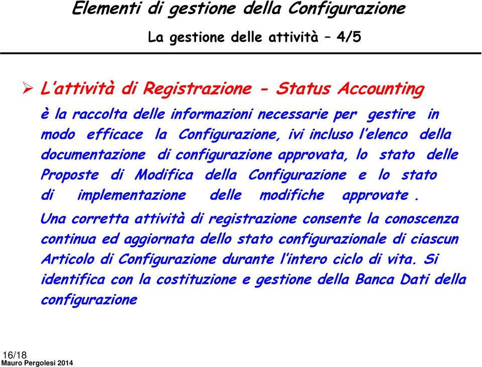 di implementazione delle modifiche approvate.