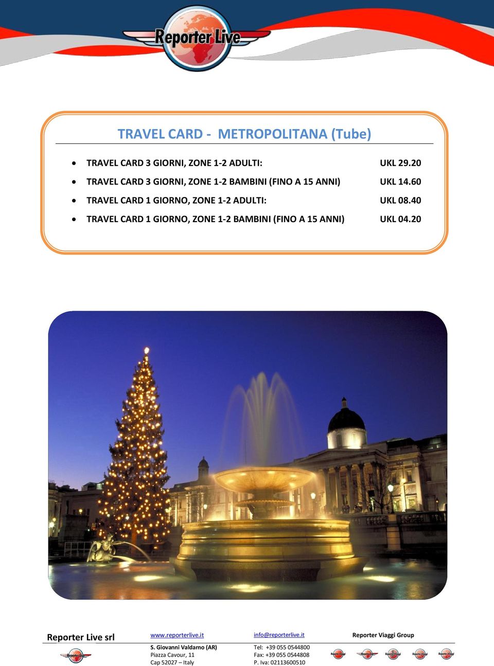 20 TRAVEL CARD 3 GIORNI, ZONE 1-2 BAMBINI (FINO A 15 ANNI) UKL 14.