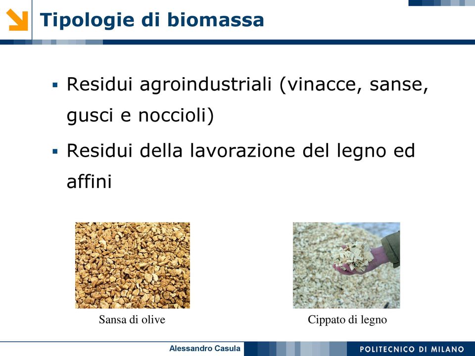 e noccioli) Residui della lavorazione