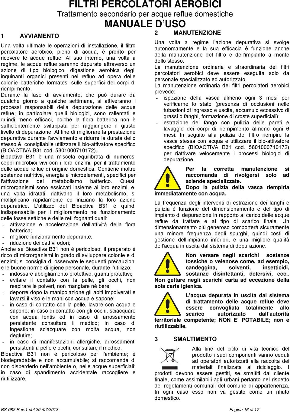 batteriche formatesi sulle superfici dei corpi di riempimento.