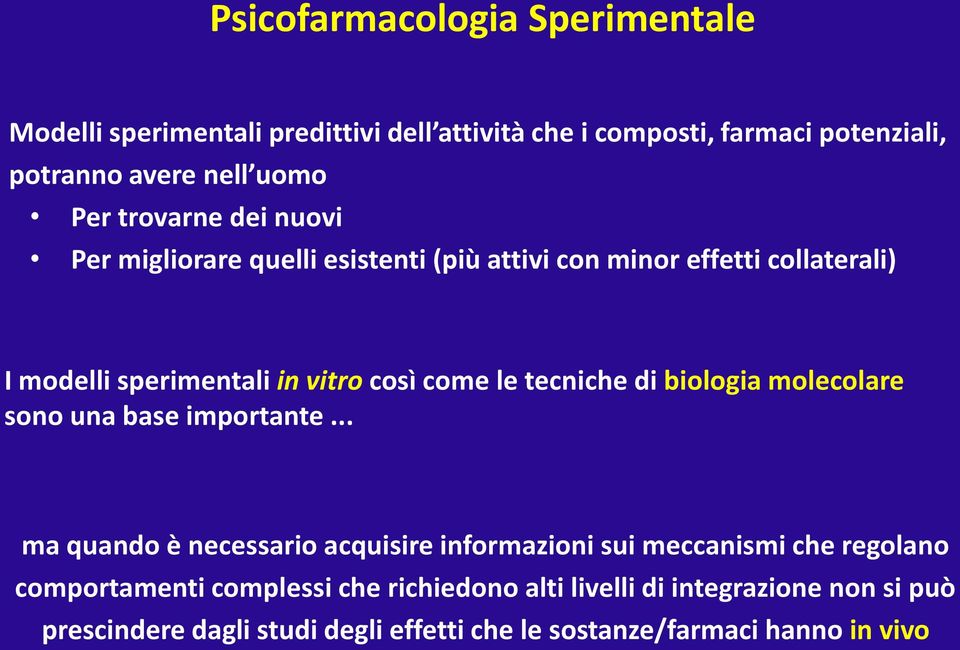 tecniche di biologia molecolare sono una base importante.