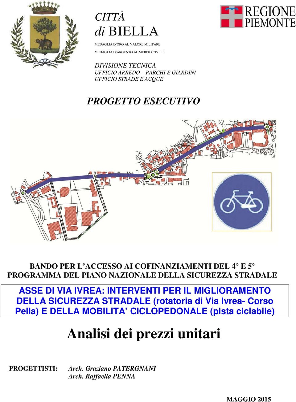 STRADALE ASSE DI VIA IVREA: INTERVENTI PER IL MIGLIORAMENTO DELLA SICUREZZA STRADALE (rotatoria di Via Ivrea- Corso Pella) E DELLA