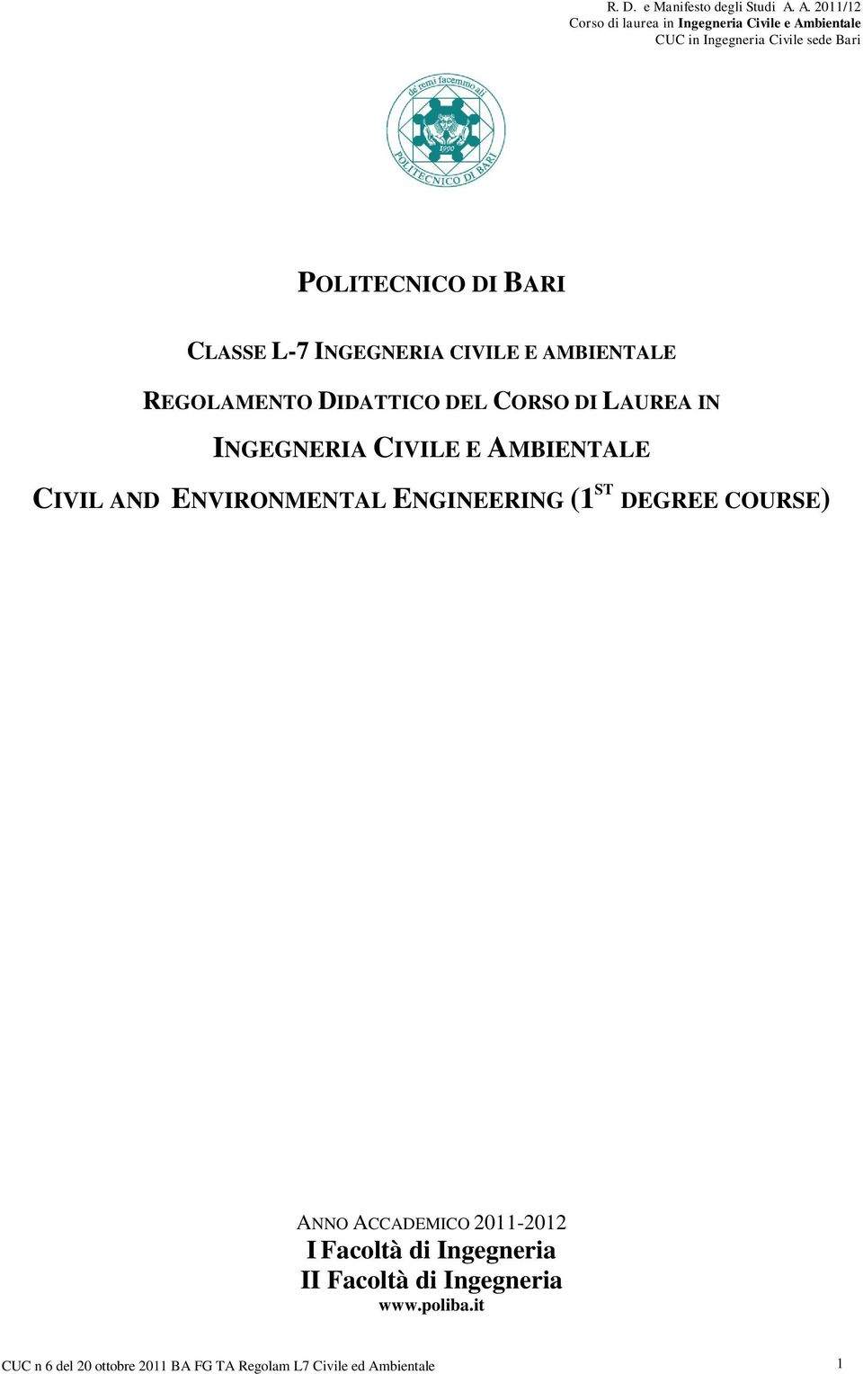 CORSO DI LAUREA IN INGEGNERIA CIVILE E AMBIENTALE CIVIL AND ENVIRONMENTAL ENGINEERING (1 ST