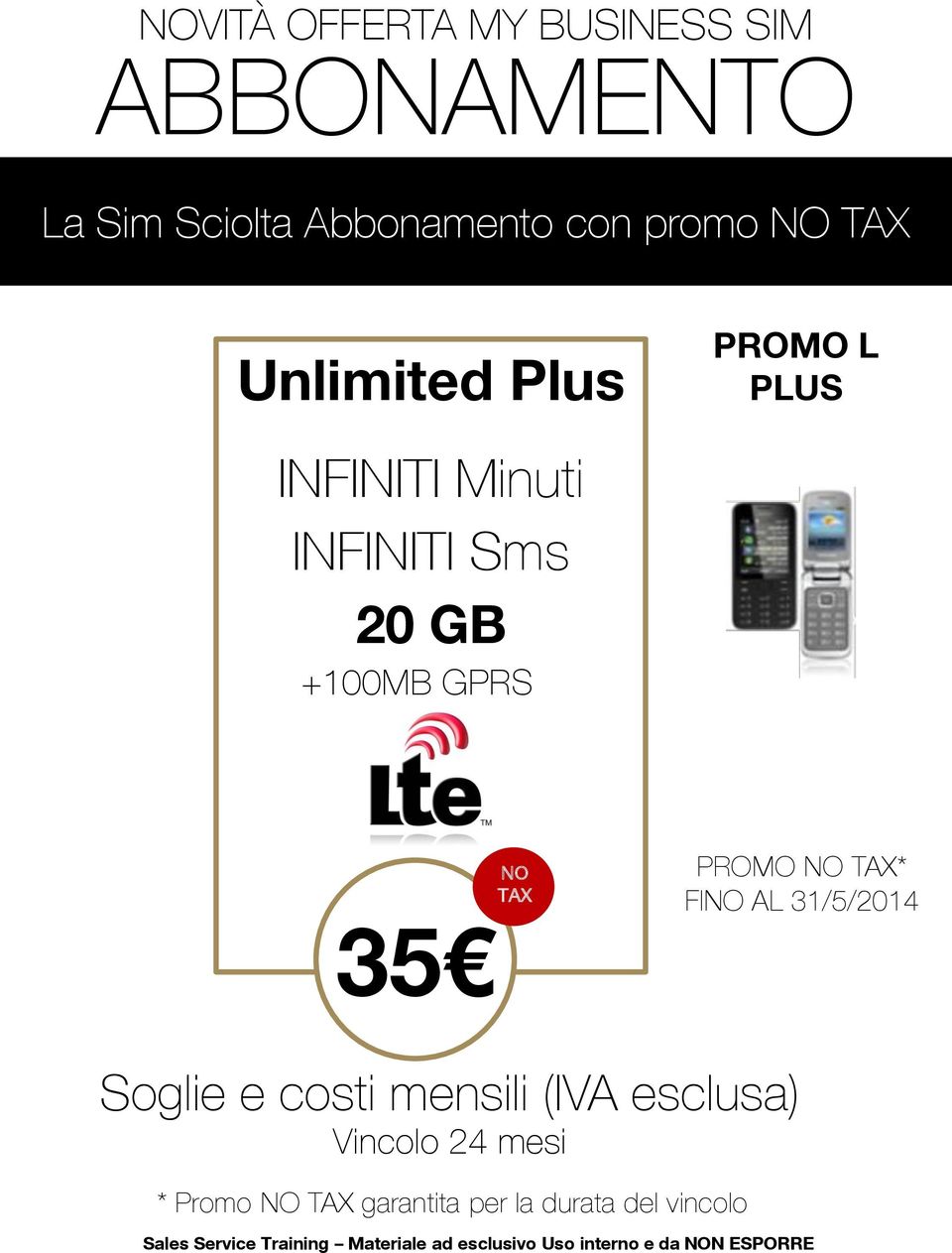 35 PROMO NO TAX* FINO AL 31/5/2014 Soglie e costi mensili (IVA