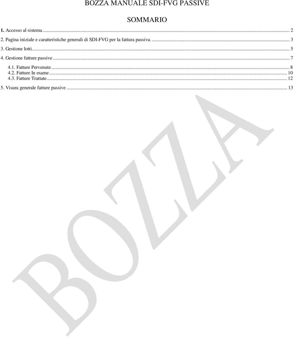 Gestione lotti... 5 4. Gestione fatture passive... 7 4.1. Fatture Pervenute... 8 4.