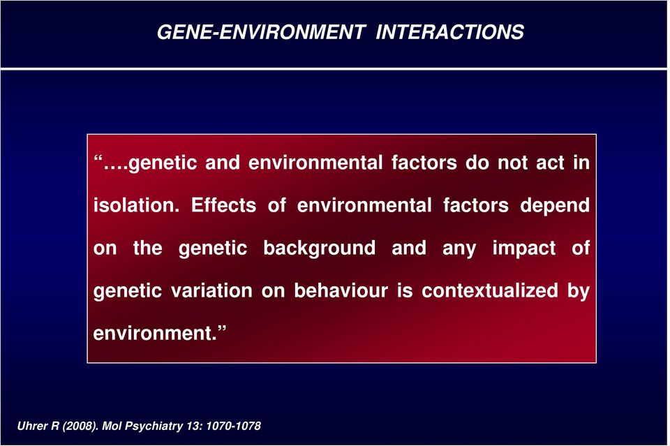 Effects of environmental factors depend on the genetic background and