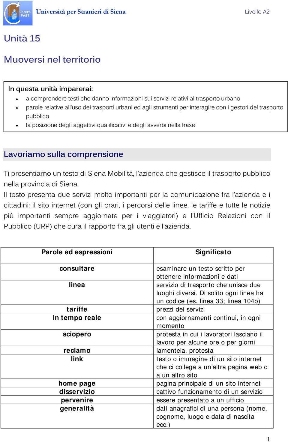 Mobilità, l azienda che gestisce il trasporto pubblico nella provincia di Siena.