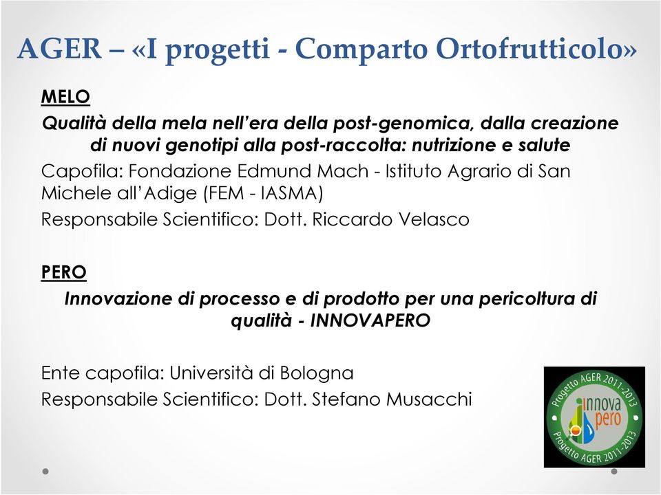 Michele all Adige (FEM - IASMA) Responsabile Scientifico: Dott.