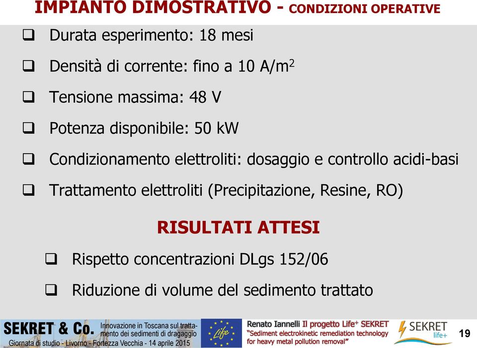 elettroliti: dosaggio e controllo acidi-basi Trattamento elettroliti (Precipitazione,