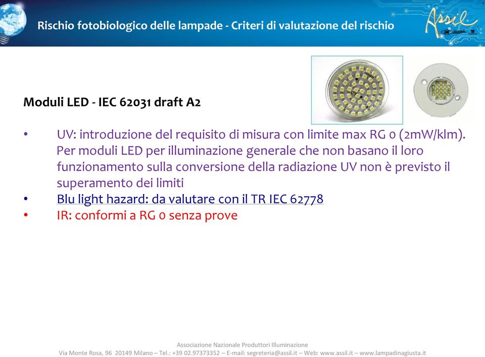 Per moduli LED per illuminazione generale che non basano il loro funzionamento sulla