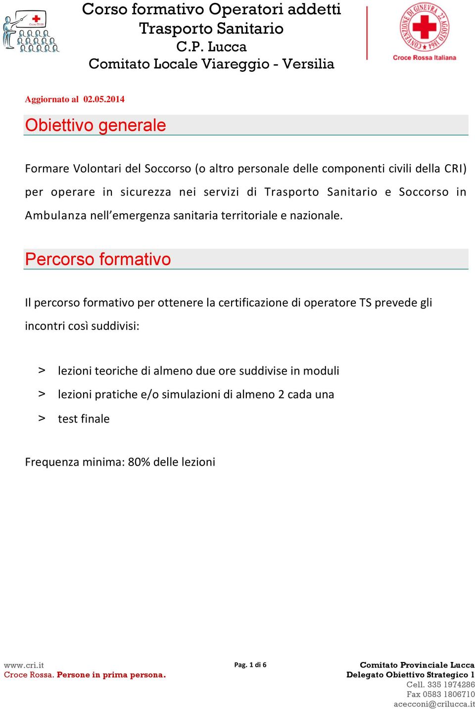 nei servizi di e Soccorso in Ambulanza nell emergenza sanitaria territoriale e nazionale.