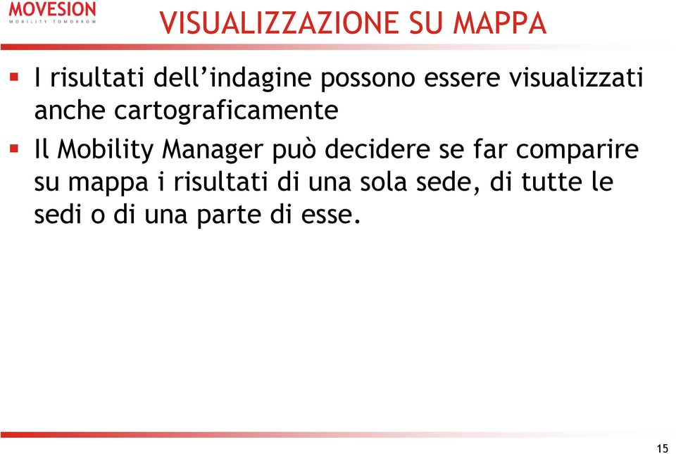 Manager può decidere se far comparire su mappa i risultati