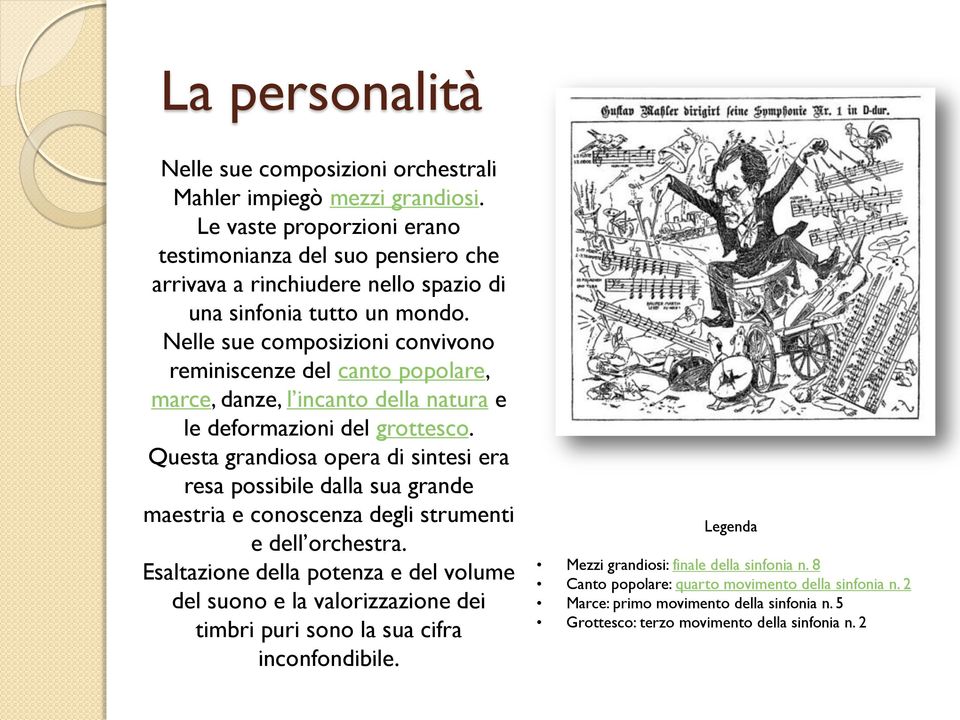 Nelle sue composizioni convivono reminiscenze del canto popolare, marce, danze, l incanto della natura e le deformazioni del grottesco.