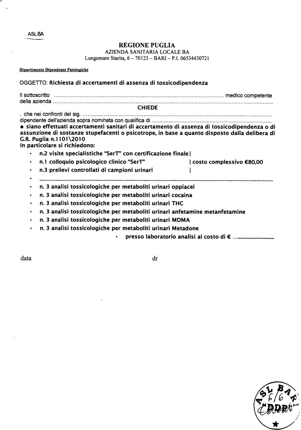 dipendente dell'azienda sopra nominata con qualifica di siano effettuati accertamenti sanitari di accertamento di assenza di tossicodipendenza o di assunzione di sostanze stupefacenti o psicotrope,