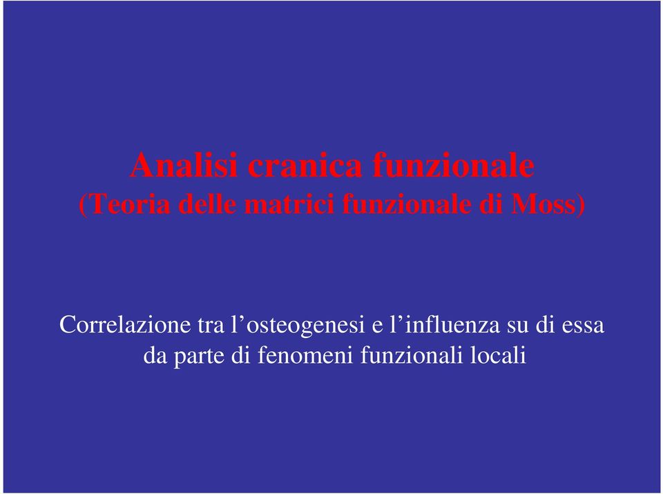 tra l osteogenesi e l influenza su di