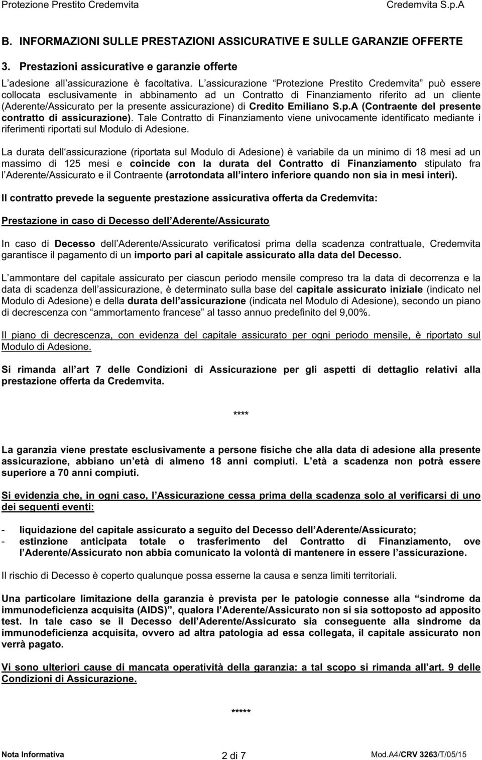 assicurazione) di Credito Emiliano S.p.A (Contraente del presente contratto di assicurazione).